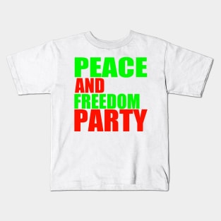 Peace and Freedom Party-2 Kids T-Shirt